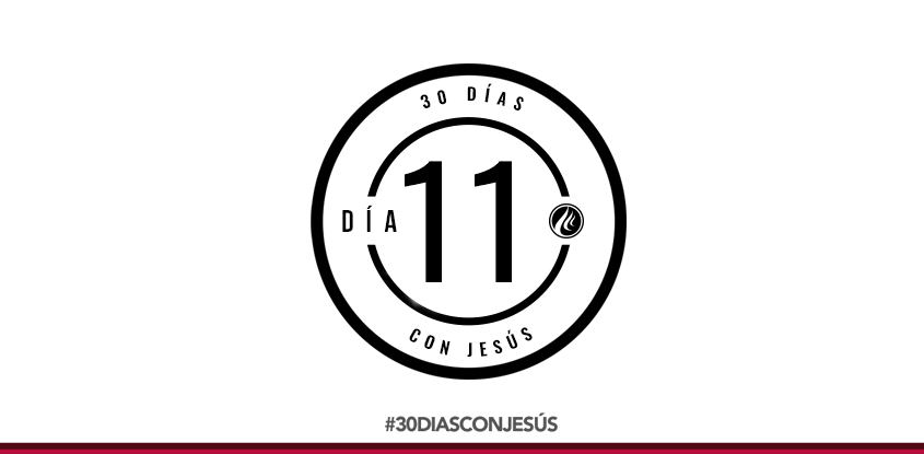 (Día 11) -30 días con Jesús