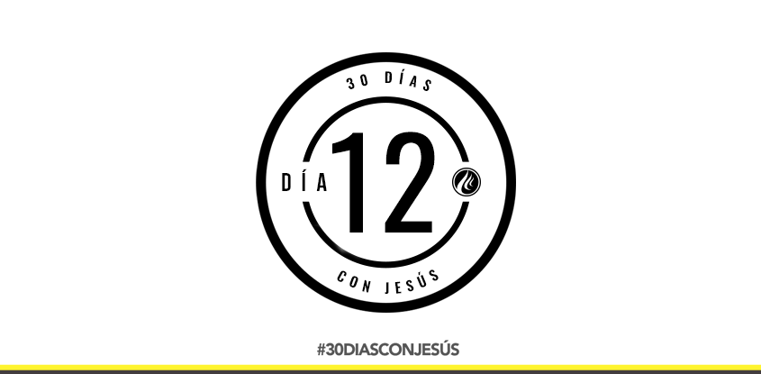 (Día 12) -30 días con Jesús