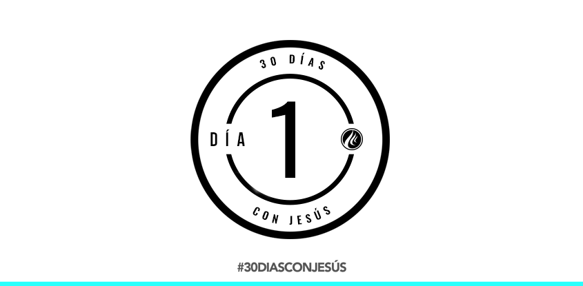 (Día 1) -30 días con Jesús