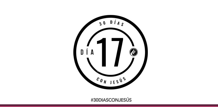 (Día 17) -30 días con Jesús