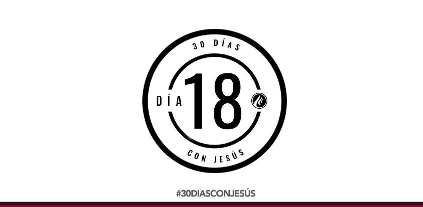 (Día 18) -30 días con Jesús