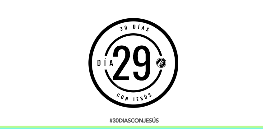 (Día 29) -30 días con Jesús