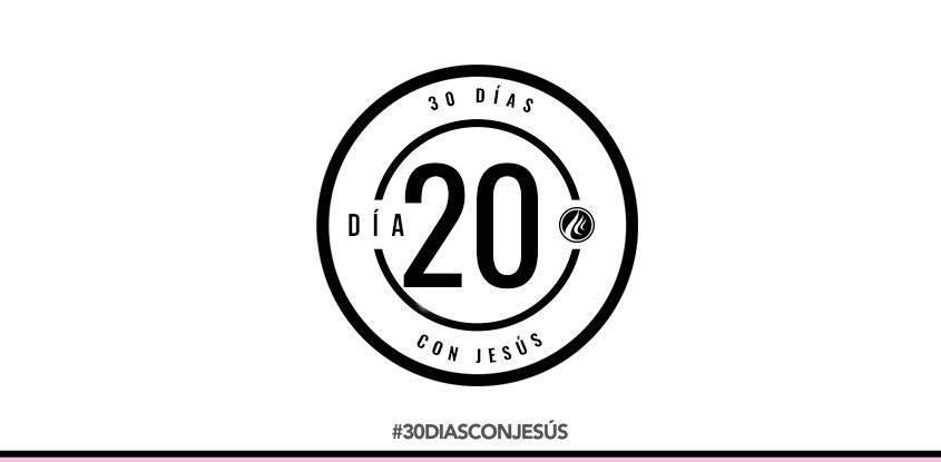 (Día 20) -30 días con Jesús