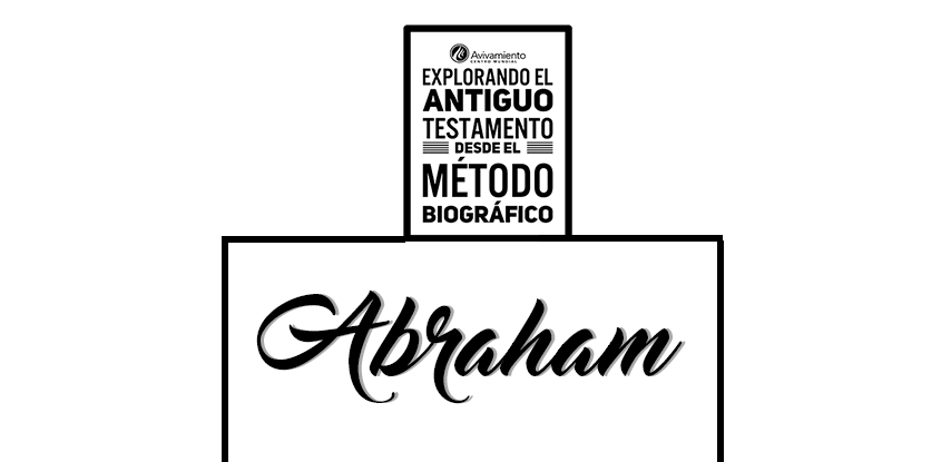 Semana 1 "Abraham"-Explorando el antiguo testamento
