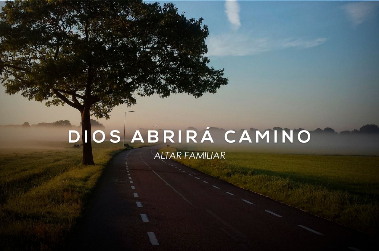 Altar familiar: Dios abrirá un camino